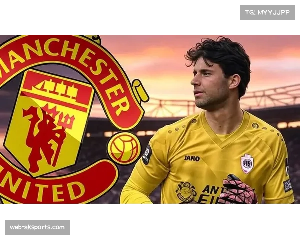 通讯：曼联门将奥纳纳谈适应英超与团队信心的重建